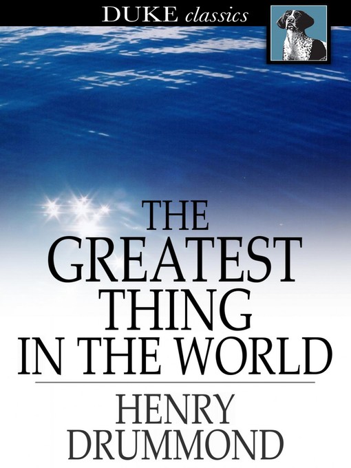 Titeldetails für The Greatest Thing in the World nach Henry Drummond - Verfügbar